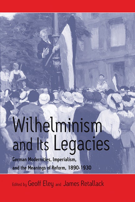 Book cover image for Wilhelminism and Its Legacies ISBN: 9781571816870